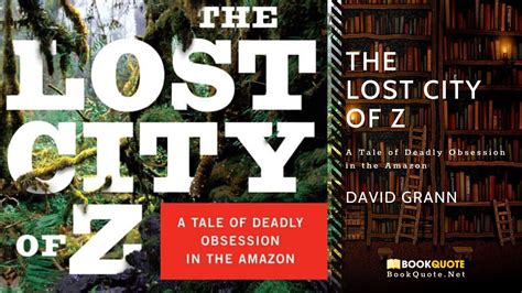The Lost City of Z Quotes by David Grann .